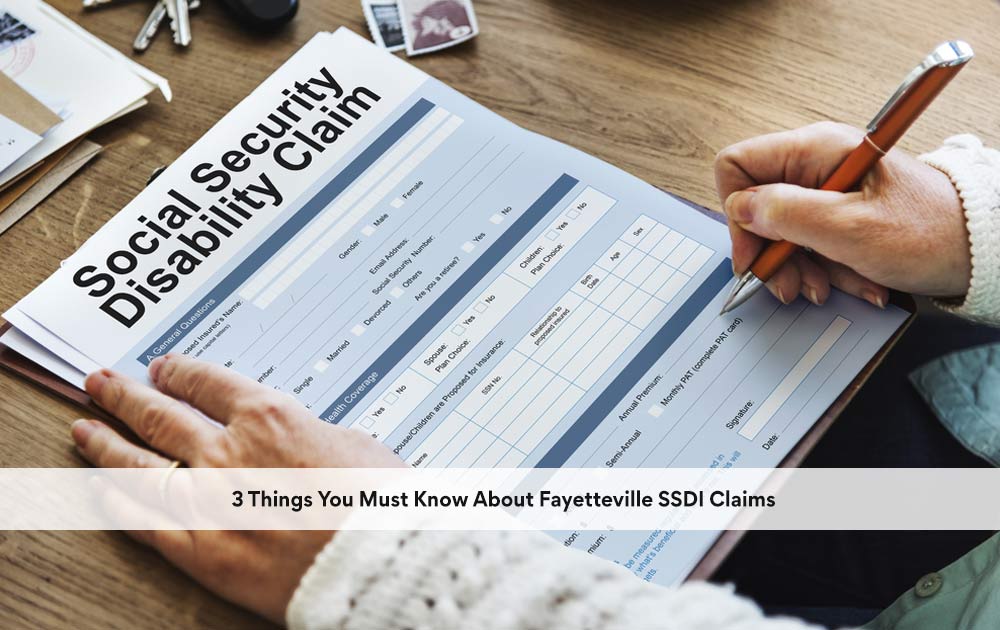 blog/2020/10/3-Things-You-Must-Know-About-Fayetteville-SSDI-Claims.jpg