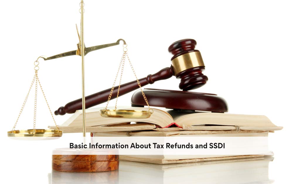 blog/2020/10/Basic-Information-About-Tax-Refunds-and-SSDI.jpg
