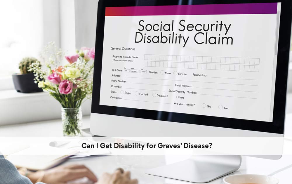 blog/2020/10/Can-I-Get-Disability-for-Graves-Disease.jpg