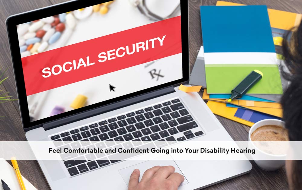 blog/2020/10/Feel-Comfortable-and-Confident-Going-into-Your-Disability-Hearing.jpg
