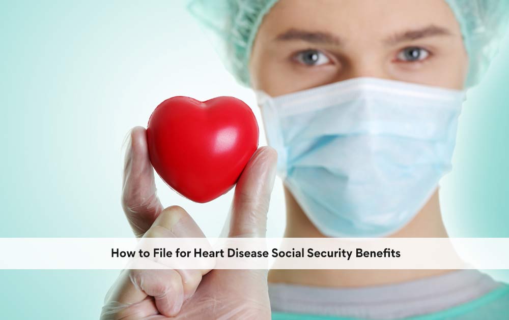 blog/2020/10/How-to-File-for-Heart-Disease-Social-Security-Benefits.jpg