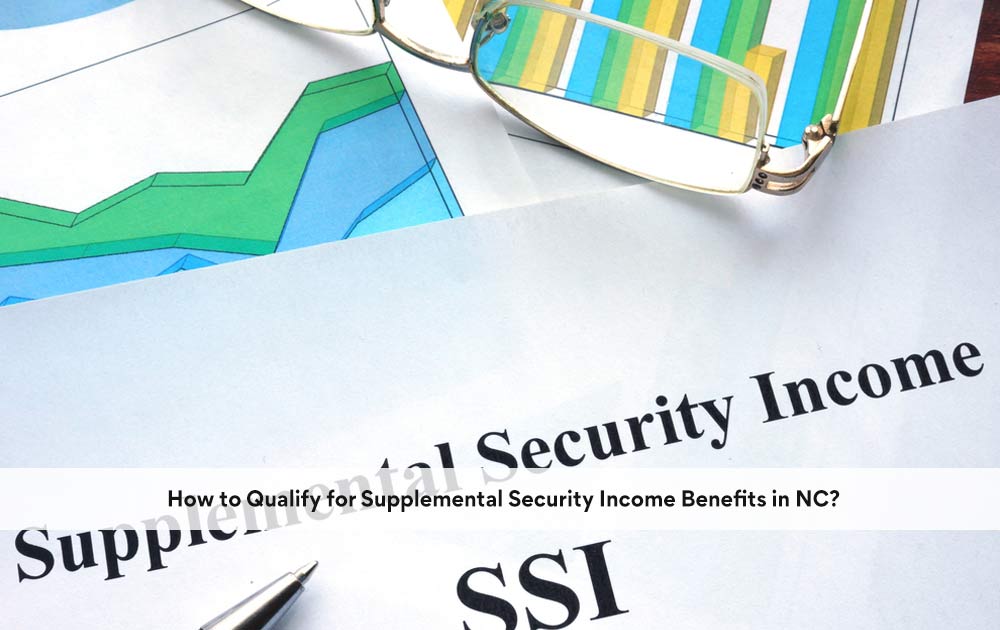 blog/2020/10/How-to-Qualify-for-Supplemental-Security-Income-Benefits-in-NC.jpg