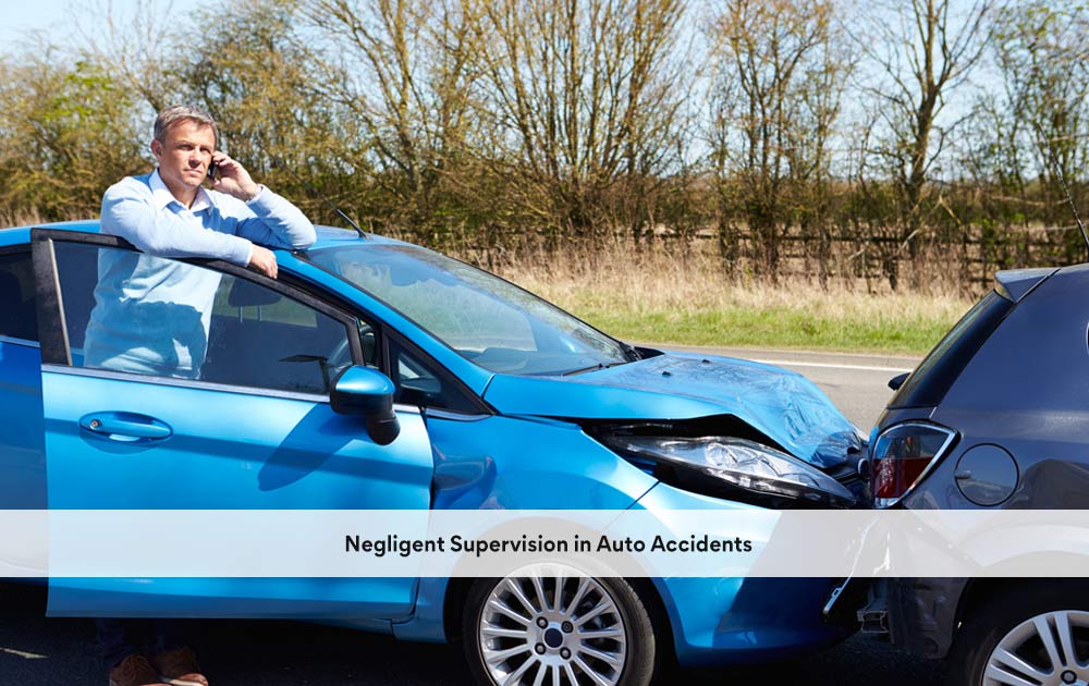 blog/2020/10/Negligent-Supervision-in-Auto-Accidents.jpg