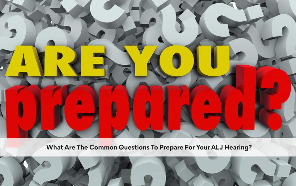 blog/2020/10/What-Are-The-Common-Questions-To-Prepare-For-Your-ALJ-Hearing.jpg