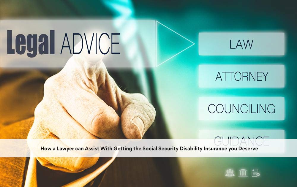 blog/2020/11/How-a-Lawyer-can-Assist-With-Getting-the-Social-Security-Disability-Insurance-you-Deserve.jpg