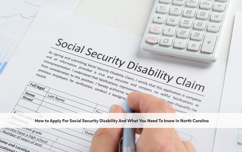 blog/2020/11/How-to-Apply-For-Social-Security-Disability-And-What-You-Need-To-know-In-North-Carolina.jpg