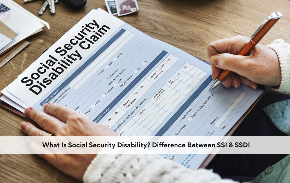blog/2020/11/What-Is-Social-Security-Disability-Difference-Between-SSI-SSDI.jpg