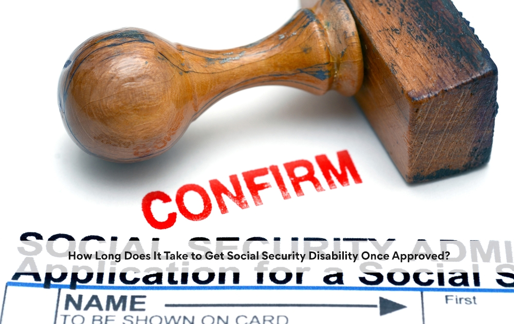 blog/2021/01/How-Long-Does-It-Take-to-Get-Social-Security-Disability-Once-Approved.jpg