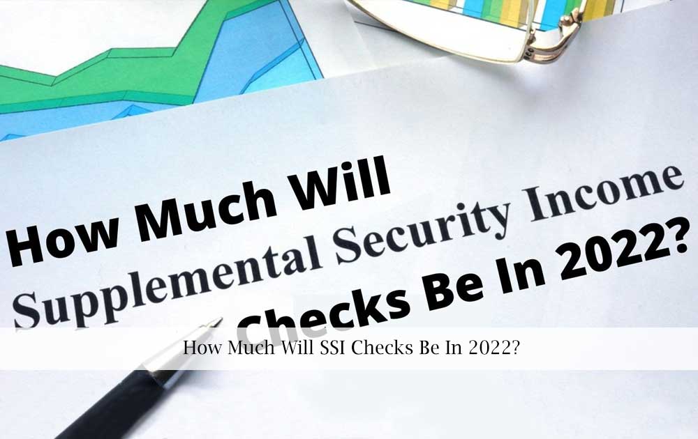 blog/2022/03/How-Much-Will-SSI-Checks-Be-In-2022.jpg