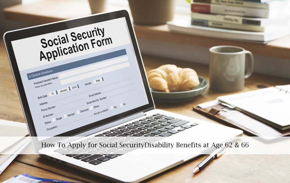 blog/2022/10/How-To-Apply-for-Social-Security-Disability-Benefits-at-Age-62-66.jpg